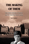 The Making of Them: The British Attitude to Children and the Boarding School System